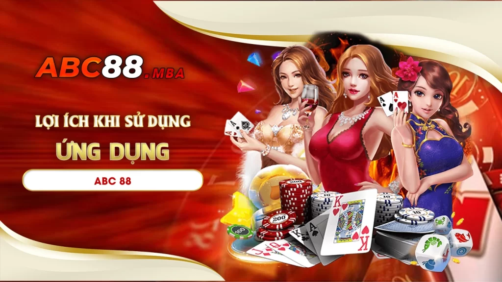 Lợi ích khi sử dụng ứng dụng abc88